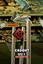 Caught Out Crime Corruption Cricket 2023 Hindi Dubbed 480p 720p 1080p Filmy4Wap 