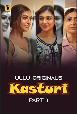 Kasturi Part 1 2024 Ullu Hindi Web Series Download 480p 720p 1080p Filmy4Wap Filmyzilla Filmywap